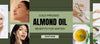 6 Reasons to Love Almond Oil for Your Skin This Winter