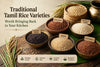 Traditional Tamil heritage rice varieties including Karuppu Kavuni, Kullakar, Mappillai Samba, Pooni, and Thoyyamalli | Theerthaa