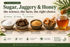 Karupatti, vellam, nattu sakkarai and white sugar compared side by side — natural sweeteners vs refined sugar for everyday Indian cooking | Theerthaa