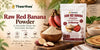 Raw Red Banana Powder: Uses, Cooking Methods and Traditional Names