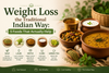 Weight Loss the Traditional Indian Way: 5 Foods That Actually Help